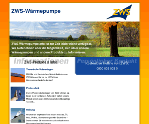 zws-waermepumpe.info: ZWS-Wärmepumpe
ZWS-Wärmepumpe.info - Wärmepumpen der Firma Zukunftsorientierte Wärme Systeme. Deutschlandweit vertreten.