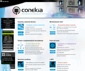 conekia.es: Conekia
Empresa presta servicios de carácter crítico de administración de sistemas 24x7. Especialistas en servicios jurídicos orientados a profesionales de internet.