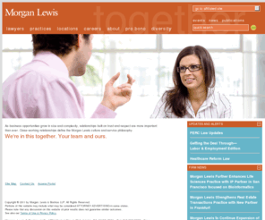 morganlewistmiassociates.info: Morgan, Lewis & Bockius - an international law firm
From day-to-day business decisions to the most complex and global business transactions, our clients rely on us to guide them through all of their legal needs. With offices worldwide, Morgan Lewis offers seamless service across practice areas, no matter where our clients reside.