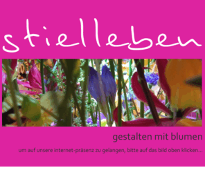 stielleben.com: stielleben - gestalten mit blumen
stielleben - gestalten mit blumem --- Eine Blumenwerkstatt die Kundenwünsche flexibel, individuell, qualitativ hochwertig und kreativ erfüllen kann...