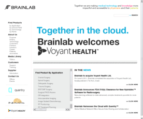 vero-precision.com: Brainlab Cancer Treatment and Minimally Invasive Surgery
Brainlab provides advanced radiotherapy, radiosurgery, neurosurgery, orthopedic and ENT surgery products, services, and software solutions worldwide. It is our goal to improve healthcare for doctors and patients.