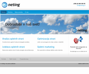 neting.si: Neting | Internetni marketing | 0599 200 50
Neting je spletna agencija, ki ponuja izdelavo in optimizacijo spletnih strani ter izvaja spletni marketing.