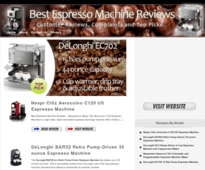 bestespressomachine-reviews.net: Best Espresso Machine Reviews
Best Espresso Machine Reviews provides customers with top picks, user complaints and more information about the top espresso machines.