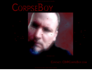 corpseboy.com: Official CorpseBoy Website
The Official Website for CorpseBoy: Composer/Performer/Producer