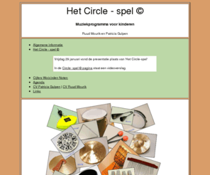 hetcirclespel.nl: Het Circle-spel © - Muziekprogramma voor kinderen - 2009 J.R.M. Editie Holland
Het Circle-spel; een muziekstimuleringsprogramma voor Nederlands sprekende kinderen met een Cochleair Implantaat (CI). Ontwikkeld door Ruud Mourik en Patricia Gulpen