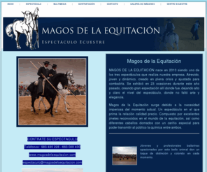 magosdelaequitacion.com: Magos de la Equitación
Espectaculo ecuestre, magos de la equitación. Caballlos de  raza pura sangre, artistas ...