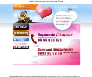 voyance-couple.fr: Voyance Couple, la voyance de l'amour
Voyance couple répond a toutes vos questions amoureuses à l'aide de voyants et tarologues spécialisés dans le domaine de l'amour. Votre couple n'a pas de secret pour eux, consultez vite un médium de l'amour au 05 56 069 070.