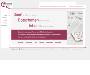 andreabockholt.com: andrea bockholt communication - Kommunikationsberatung, PR, Textarbeit
andrea bockholt communication Expertise in Kommunikationsberatung, PR- und Textarbeit. Wir beraten, schreiben Texte und platzieren Ihre Botschaften in den Medien.