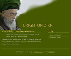 brightonzikr.org: Brighton Zikr - Sufi meditation
Traditional Sufi ritual for purification of the heart and connection to the Divine Source held weekly in Brighton