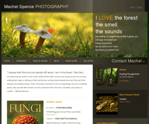 spencephotography.com: Mushroom Photos, Macro Fungi Photography and More - Machel Spence Photography
I always feel like time just stands still when I am in the forest, I feel like I am observing the world in slow motion while all the other humans are racing around me running, walking their dogs, or talking on their cell phones as they travel towards the end of the trail (both literally and metaphorically.)