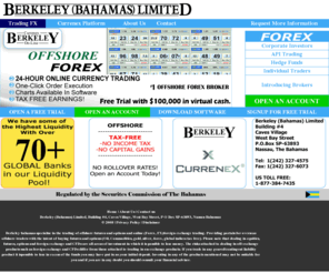 bahamasfx.com: Forex (FX) - Offshore Forex, FX, Foreign Exchange, Tax Free
Berkeley Bahamas specialise in online foreign exchange, offshore futures trading, Online futures and options and Forex Trading Online. We provide Forex for overseas offshore traders with the intent of buying futures and options. Based in the Bahamas we provide an offshore account service for futures and options, offshore futures and Forex trading 