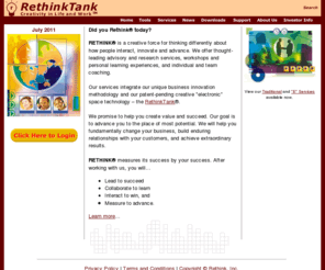 rethink-tank.net: RethinkTank - Home
In an economy that is competing on ideas, speed, and skill, RethinkTank.com has removed the barriers to  innovation and being more creative every day, anywhere, anytime. 