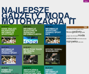 twoje-hobby.net: najlepsze gadżety, moda, motoryzacja, it - twoje-hobby.net
Przegląd najciekawszych gadżetów na rynku motoryzacyjnym i IT. Przeczytaj o aktualnych wydarzeniach w świecie współczesnej mody w Polsce jak i za granicą.