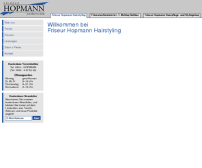 friseur-hopmann.de: Web Site Friseur Hopmann Hairstyling: Willkommen bei Friseur Hopmann Hairstyling
Friseur Hopmann Hairstyling Friseur Hopmann Hairstyling ist Ihre Topp-Adresse in Nordhorn, wenn es um Ihre perfekte Frisur geht. Zwei Friseurweltmeisterinnen im Team stehen auch Ihnen exklusiv zur Verfügung!