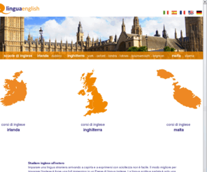 lingualearnenglish.it: Corsi di inglese all'estero Irlanda Inghilterra Malta Londra Dublino
Lingua English corsi di lingua inglese Irlanda Malta Inghilterra Dublino Sliema Londra York Oxford Totnes Bournemouth Brighton corsi di inglese Gran Bretagna