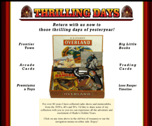 thrillingdays.com: those thrilling days!
Come check out my collection of Old Time Radio memorabilia. Online galleries & more.