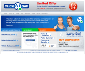 click4gap.co.uk: Gap Insurance by Click4Gap
RTI Gap Insurance & Vehicle Replacement Gap Car Insurance. We do Return to Invoice and Return to Value Gap Insurance. We could save you up to 75% off the Car Dealers GAP insurance prices with our top quality cover. ©