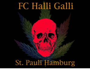 halli-galli.org: ...:::Fanclub Halli Galli:::...
...::: Fanclub HalliGalli ::: Sankt Pauli Hamburg :::...