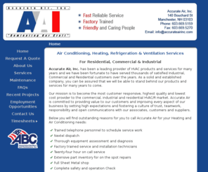 accurateairinc.com: HVAC, Heating, Air Conditioning Installation Services Manchester Concord Nashua NH
Accurate Air, Inc. has been a leading provider of HVAC products and services for many years and we have been fortunate to have served thousands of satisfied Industrial, Commercial and Residential customers over the years.