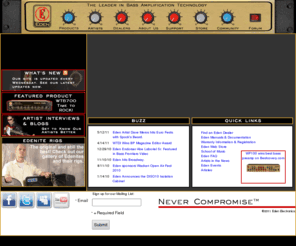 eden-electronics.com: Eden Electronics - The Leader In Bass Amplification Technology. Bass amps, Bass Combos, Bass Cabinets.
Eden Electronics has been building quality bass amplification equipment since 1976. We are the leader in bass amplification technology. Your next bass amp should be an Eden bass amplifier. Never Compromise!