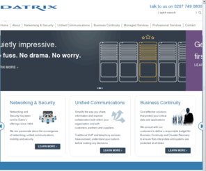 datrix.co.uk: Datrix - Welcome to the Datrix website
Datrix provides IT services and support to companies throughout Central London. It is a Microsoft Certified Partner, authorised Apple Dealer, HP partner and hold Value Added Reseller (VAR) status with Enterasys, Cisco, Watchguard, Kerio (E-mail), Tandberg and APC.