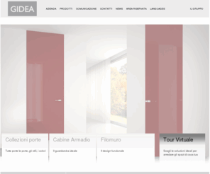 gidea.biz: Porte per interni - Porte interne Gidea
L’appartenenza al Gruppo Garofoli e le sinergie sviluppate grazie alla volontà del fondatore Fernando Garofoli, garantiscono una produzione di porte per interni che ha imposto la sua indiscussa qualità costruttiva ed estetica per porte interne.