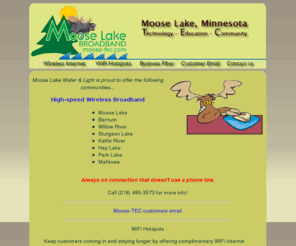 moose-tec.com: Moose-Tec: Broadband for the Moose Lake, Minnesota area
Moose Lake, Minnesota is now offering fixed wireless and offers website to educate it's community