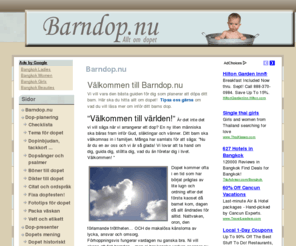 bangkokquiz.com: Barndop.nu | Allt om dop | dopdikter, dopklder, dopinbjudan, dop planering, dopfest, doppresenter
Välkommen till Barndop.nu Vi vill vara den bästa guiden för dig som planerar att döpa ditt barn. Här ska du hitta allt om dopet!  ...