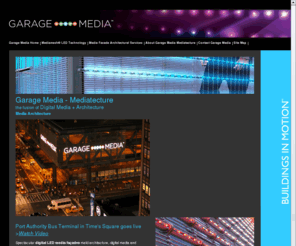 garage-media.com: Garage Media, Media Façade Architecture, Mediamesh technology for Digital Building Façades
Illuminating Digital Building Façades, Mediamesh® LED technology transforms urban buildings into media architecture melding digital imagery, entertainment and branding together.