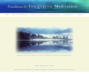 leelyon.net: Foundation for Integrative Meditation | Home
www.IntegrativeMeditation.net | Guidence & classes on how to integrate your meditative mind into everyday Life