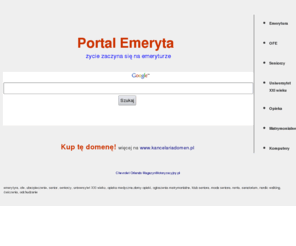 portalemeryta.pl: Portal dla emeryta - życie zaczyna się na emeryturze
Portal emeryta - życie zaczyna się na emeryturze