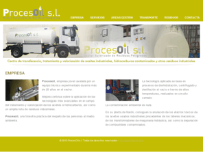 procesoil.com: ProcesOil S.L. - Gestor autorizado de residuos peligrosos
Centro de transferencia, tratamiento y vaporización de aceites industriales, hidrocarburos contaminados y otros residuos industriales