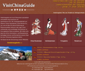 visitchinaguide.net: China Reisen,China Travel China Reise,Preiswerte China Reisen&Yangtse Kreuzfahrt,Preiswerte Südwestchina & Tibet Reisen, China tour
Visitchinaguide.net bietet Ihnen eine große Auswahl von preiswerten Reisen rund um China wie Preiswerte Rundreisen, Yangtse Kreuzfahrt, Südwestchina Reisen und Tibetreisen an. Alle Reisen mit günstigen Preisen und Qualität Garantie.