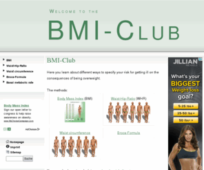 bmi-club.com: Body Mass Index and more - BMI-Club
Learn about Body Mass Index (BMI), waist-hip-ratio (WHR)  and more.