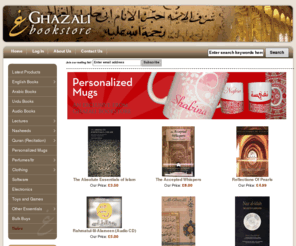 myzakat.com: Ghazali Bookstore
Ghazali Bookstore :  - Nasheeds English Books Lectures Quran (Recitation) Audio Books Bulk Buys Software Toys and Games Urdu Books Electronics Arabic Books Other Essentials Clothing Perfumes/Itr Sales Personalized Mugs islamic bookstore, islamic, audio, video, gifts, books, hijabs