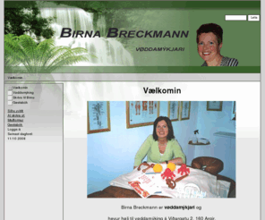 birnabreckmann.com: Birna Breckmann, Vøddamýkjari - Vælkomin
CMSimple is a simple content management system for smart maintainance of small commercial or private sites. It is simple - small - smart! It is Free Software licensed under AGPL