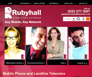 rubyhalltelecoms.com: Mobile and Landline Telecoms Solutions from Rubyhall Telecoms
Cheap Contract mobile phone deals from Rubyhall Telecoms and Solutions. Compare mobile phones on any mobile phone network at Rubyhall Telecoms, Scunthorpe.