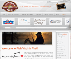 fishvirginiafirst.com: Welcome to Fish Virginia First!
Welcome to Fish Virginia First - The official site for freshwater fishing in the central, southern and southwest area of Virginia.