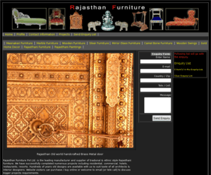 rajasthanfurniture.com: Rajasthan Furniture, Manufacturer, Supplier, India Furniture Shopping, Rajasthan Silver Furniture exporters, Udaipur tradional Rajasthani Furniture Shop / Showroom, best buy online shopping, Supplier of all type of handcrafted furniture and decorative handicraft products from Rajasthan rajhastan rajastan rajsthan
We manufacture, supply and export tradional ethnic Rajasthani Furniture. Rajasthan Furniture Pvt. Ltd., Udaipur, Rajasthan Rajasthani Furniture, rajhastan Furniture, rajastan Furniture, rajsthan Furniture