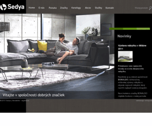 sedya.com: Moderný nábytok a interiérový dizajn | Sedya.sk
Moderný nábytok najlepších talianských výrobcov - sedacie súpravy Natuzzi, jedálenské stoly a stoličky Bonaldo, nábytok Molteni a postele Flou a ďaľsie exkluzívne značky nájdete v predajni Sedya.