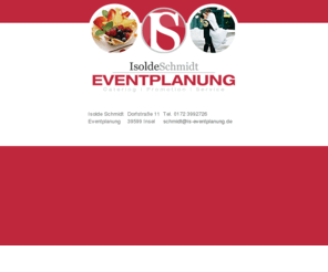 is-eventplanung.de: Isolde Schmidt Eventplanung - Catering | Promotion | Service - Home
Isolde Schmidt Eventplanung ist Ihr Partner wenn es darum geht professionelle Events zu gestalten. Isolde Schmidt organisiert Catering, Künstler, Service und Promotion für ein gelungenes Event.