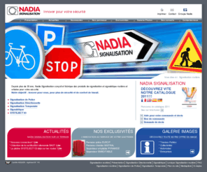 nadia-europ.com: NADIA Signalisation > >  Innover pour votre sécurité
Les panneaux de signalisation routière sont des signaux d'information fixe ou temporaire sur l'ensemble du réseau routier pour tous les automobilistes.