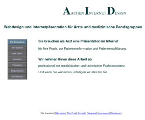 aacheninternetdesign.net: Sie brauchen
Webdesign und Internetpäsentation für Ärzte, Zahnärzte und andere medizinische Berufsgruppen