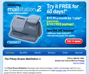 postagespecials.com: Pitney Bowes Postage Meters & Postage Machines
Order a Pitney Bowes mailStation2 postage meter today, and get a FREE 60 day trial and $100 FREE postage.