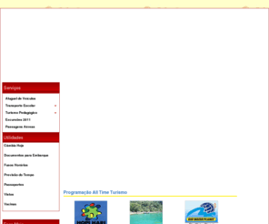 alltimeturismo.com: All Time Turismo - São Gonçalo
Agência de Viagens e Turismo. 
Pacotes Nacionais, Pacotes internacionais, Cruzeiros, Reserva de Veículos, Pedagógico, Religioso, Aluguel de veículos.