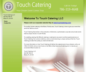 eventcateringmiami.com: Touch Catering LLC - Event Planning And Catering - Miami, FL - Your Premier Event Caterer In Maimi
Welcome To - Touch Catering LLC - Event Planning And Catering - Miami, FL - Your Premier Event Caterer In Maimi