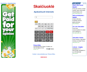 skaiciuokle.com: Skaičiuoklė Internete - Online Calculator
Skaičiuoklė  Online - Apskaičiuoti Internete - Online Calculator - www.skaiciuokle.com