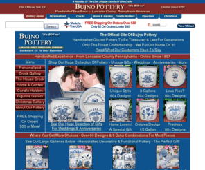 bujnopottery.com: Bujno Pottery | Official Site
Maker of glazed pottery, handcrafted and hand-decorated from Lancaster County Pennsylvania with free shipping on orders of $50 or more. Huge selection with over 360 option combinations available for most pieces.