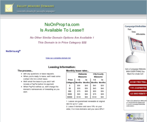 noonprop1a.com: Ballot Measure Domain Names for Lease - NoOnProp1a.com
Lease NoOnProp1a.com and other quality domain names for your 2011 ballot measure campaign.
