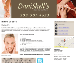 danishells.net: Salon Milford, CT - Danishell's 203-301-4625
Danishell's provides manicures, pedicures, make-up applications, haircuts & styles for men, women & children to Milford, CT. Call 203-301-4625.